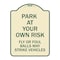 Signmission Park Your Own Risk Fly or Foul Balls May Strike Vehicles Heavy-Gauge Alum, 24" x 18", TG-1824-23482 A-DES-TG-1824-23482 - alternate 1